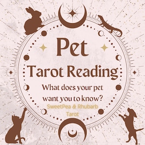 May include: A circular graphic with the text "Pet Tarot Reading" and the question "What does your pet want you to know?" in a soft, neutral color palette. Silhouettes of a rabbit, lizard, cat, and dog surround the text.