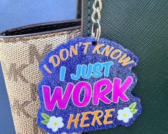 I don’t know I just work here keychain clip | zipper pull
