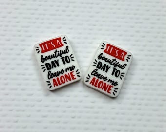 Funny Focal Beads - "It's a Good Day to Leave Me Alone" - DIY Charms, 2 pc