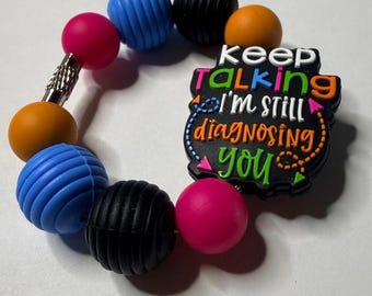 Tumbler Charm - Keep Talking I'm Still Diagnosing You – Sassy Bag Decor