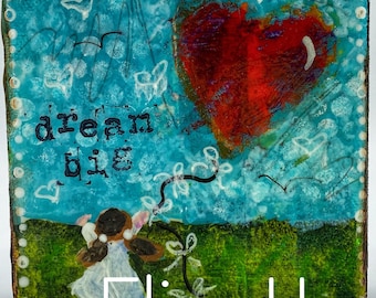 DREAM BIG - HEART - Original Mixed Media Painting - 4x4