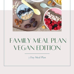 7 Day Family Vegan Meal Plan | Plant-Based | Health Eating | Vegan Food | Recipes | Simple Recipes | Vegan Meal Ideas | Digital Product