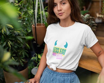 Less Ego More Soul t-shirt, Unique gift for Her/Him, Comfort colors sustainable casual shirt, Meaningful statement tee, Fitted graphic wears