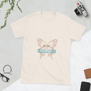 Be The Change t-shirt, Trendy meaningful shirt, Aesthetic casual apparel, Statement quote tee, Graphic unisex streetwear, Unique gift idea
