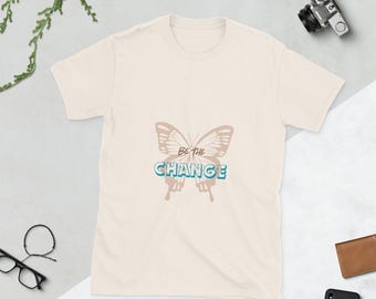 Be The Change t-shirt, Trendy butterfly shirt, Aesthetic casual apparel, Statement quote tee, Graphic unisex streetwear, Unique gift idea
