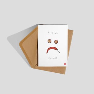 Ik huil niet, het is de chili - Goodbye Card | woordspeling, woordspeling, wenskaart, vaarwel, kaart, verdrietig, afscheid, kaart achterlaten, chili, chili