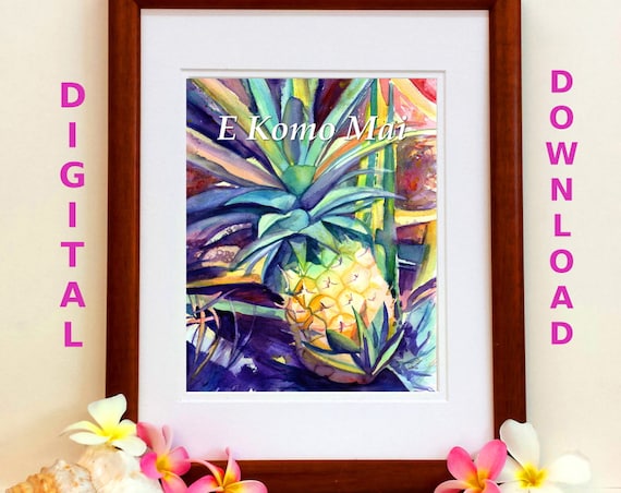 Pineapple Digital Art Prints 8x10 and 5x7 printable wall art E Komo Mai Welcome home decor Hawaiian quotes sayings downloadable print jpg