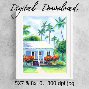 Little Blue Cottage Print Digital Download 8x10 5x7 jpg Watercolor Print Printable wall art Downloadable Hawaii Decor Hawaiian Cottage House