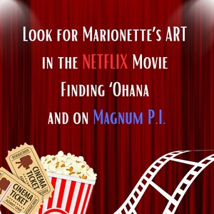 May include: Image with a red curtain backdrop, popcorn, and cinema tickets. Text reads: "Look for Marionette's Art in the Netflix Movie Finding 'Ohana and on Magnum P.I." A film strip graphic is also present.