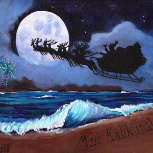 May include: A painting of Santa Claus flying over a beach at night with a full moon in the background. The text "Mele Kalikimaka" is written on the sand.