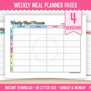 May include: A set of printable weekly meal planner pages with a pink header that reads "WEEKLY MEAL PLANNER PAGES". The planner includes sections for breakfast, lunch, and dinner, with days of the week listed vertically. The text "4 VERSIONS" is also visible.