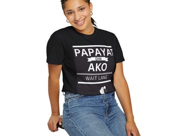 T-shirt Papayat Din Ako Wait Lang | T-shirt Filippijnse tekst