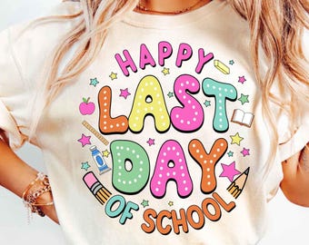 Comfort Colors® Happy Last Day Of School Tee, Retro Teacher Shirt, Last Day of School, Teacher Shirt, Funny Teacher Shirt, Teacher Gift