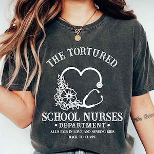 Comfort Colors® The Tortured School Nurses Department Funny School Nurse Shirt - School Nurse Gift - School Nurse Coworker Tee