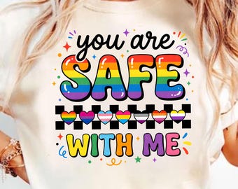 Comfort Colors You Are Safe With Me Shirt, LGBT SupportT-shirt, LGBT Friendly Sweatshirt, Pride Month Top, Rainbow Equality Graphic Apparel