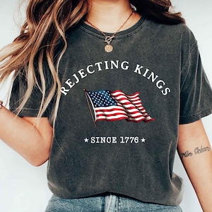 Comfort Colors® Rejecting Kings Since 1776 Protest Shirt, Pro Democracy Shirt, Anti Authoritarianism Shirt, Anti MAGA Tee, Anti Trump Shirt