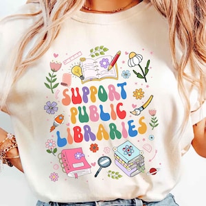 Support Public Libraries Shirt, Book Nerd Apparel, Book Lover Tee, Read Banned Books Shirt, Support Your Local Library Tee, Bookworm Outfit