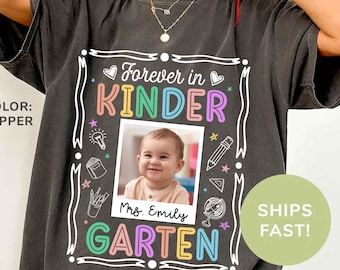 Forever in Kindergarten Shirt, Custom Teacher Team Tee, Personalized Kindergarten Teacher Gift, Back to School Shirt