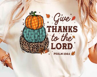 Comfort Colors® Christian Fall Shirt, Give Thanks To The Lord Bible Verse Tee, Faith Autumn Shirt, Women’s Religious Thanksgiving Gift
