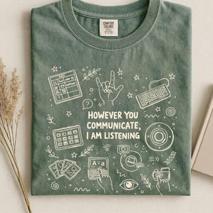 However You Communicate I Am Listening Shirt - Retro Comfort Colors SLP Gift for Speech Pathologist and Special Ed Teacher
