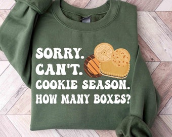 Sorry Can't Cookie Season How Many Boxes, Funny Shirt, Gift For Women, Scout Cookie Shirt, Scout Mom Cookie Dealer Shirt, Cookie Dealer Gift