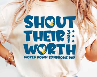 Down Syndrome Awareness, Shout their worth shirt, World Down Syndrome Day Shirt, Down Syndrome Support Shirt,  Extra Chromosome Shirt,3/21