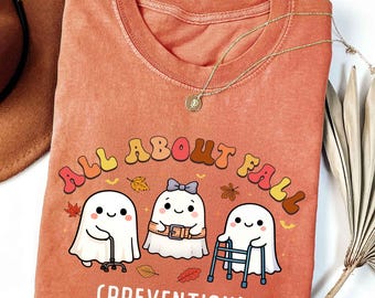 Ghost All About Fall Prevention Shirt,Occupational Therapy Halloween Shirt,SPED Teacher Fall Shirt,Spooky Physical Therapist Gift,PT Shirts