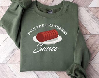 Comfort Colors® Pass The Cranberry Sauce Shirt 2025, Funny Thanksgiving Foodie Tee, Thanksgiving Lover T-Shirt, Turkey Day Gift