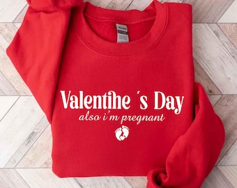 Comfort Colors® Valentine’s Day Pregnancy Announcement Shirt, Also I’m Pregnant Tee, Funny Baby Reveal Gift for Expecting Mom