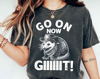 Go On Now Git Opossum Shirt, Funny Animal Meme Tee, Sarcastic Graphic Shirt, Cottagecore Aesthetic, Women’s Funny Gift