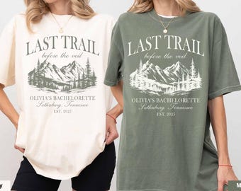 Custom Camp Bachelorette Party Shirt, Last Trail Before the Veil, Mountain Bride Tee, Hiking Bridal Party gift, Lake Themed bach party shirt