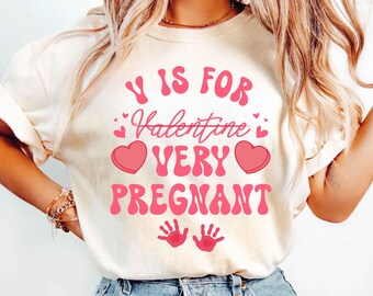 Very Pregnant Valentine Sweatshirt, Cute Valentine Shirt, Funny Pregnancy Announcement Tee, Valentine’s Day Gift for Her