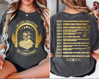 Two-sided They Didn't Burn Witches They Burned Women Shirt, Feminism Shirt, Feminist Witch Shirt, Women Empowerment, Women's Rights Shirt