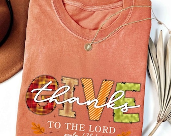 Comfort Colors® Christian Thanksgiving Shirt, Give Thanks To The Lord Tee, Fall Bible Verse Tshirt, Autumn Jesus Gift, Religious Fall Shirt