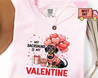 My Dog Is My Valentine Sweatshirt, Dachshund Valentine Shirt, Wiener Dog Doxie Sweater, Funny Dog Owner Tee, Dog Lover Gift