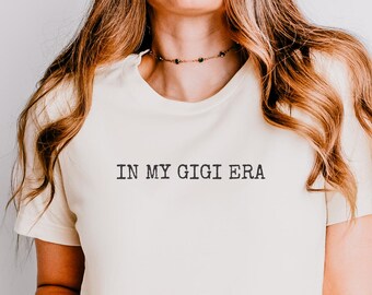 In My Gigi Era Shirt – Funny Mom Mother's Day Gift