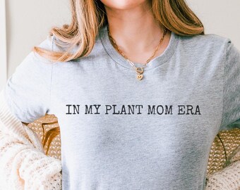 Plant Mom Era Shirt – Funny Mother's Day Gift, Unisex Comfort Colors Tee