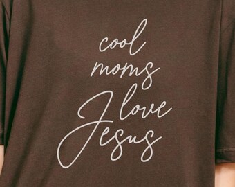 Moms Love Jesus Shirt – Funny Mom Christian Apparel