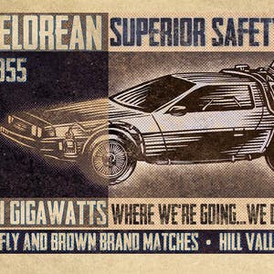 May include: A vintage illustration of a DeLorean time machine, a popular car from the Back to the Future movie franchise. The illustration is in a retro style with a brown and white color scheme. The text on the image reads "DELOREAN SUPERIOR SAFETY MATCHES", "1955", "1985", "1.21 GIGAWATTS WHERE WE'RE GOING... WE DON'T NEED ROADS", "MCFLY AND BROWN BRAND MATCHES - HILL VALLEY MATCHWORKS", and "Chef Pill".