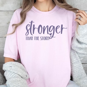 Comfort Colors® Stronger Than The Storm Shirt, Inspirational Shirt, Strong Women Gift Shirt, Inspirational Shirt, Positive Affirmation Shirt
