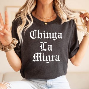 Chinga La Migra Gothic Shirt, Pro Immigration Anti Deportation Shirt, Anti Trump T-shirt, Mexican Protest Shirt, Spanish Resist Shirt
