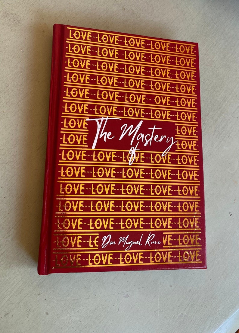 The Mastery of Love by Don Miguel Ruiz Custom Hardcover Rebind Etsy