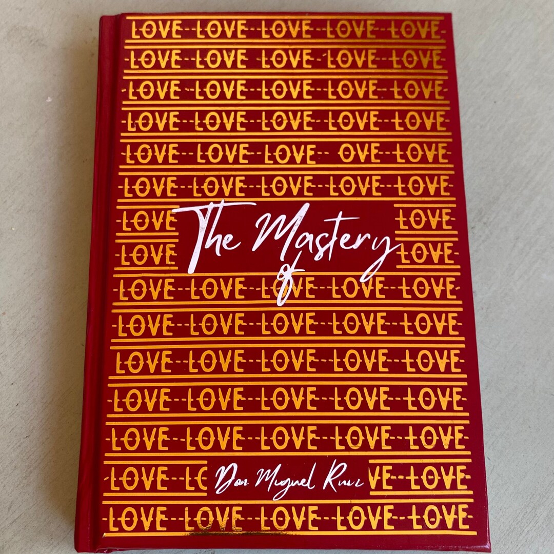 The Mastery of Love by Don Miguel Ruiz Hardcover Rebind Etsy