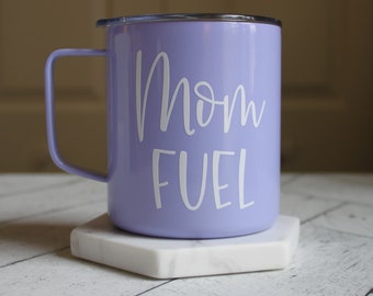 READY TO SHIP - Mom Fuel Steel Coffee Tumbler - Great gift for Mothers Day, camping trips, friends, girls weekends