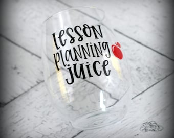 Lesson Planning Juice Wine Glass, Teacher Wine Glass, Gift for Her, Holiday Glass, Christmas Gift