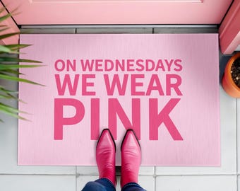 On Wednesdays We Wear Pink Doormat Outdoor Rug Pink Mean Girls Door Mat Pink Entrance Funny Doormat Pink Outdoor Decor House Warming Gift