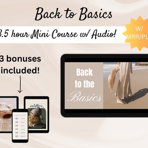 May include: A digital product mockup showing a tablet with the text "Back to the Basics" on the screen. The tablet is surrounded by three digital books with titles "Horic That Sell", "Faceless Digital Marketing", and "The Essential Checklist". The text "3.5 hour Mini Course w/ Audio!" and "3 bonuses included!" is displayed above the tablet. A yellow star with the text "W/ MRR/PLR" is in the upper right corner of the image.
