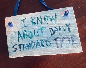 Daisy Jones Quote Sign - Reclaimed Wood Fan Art (7x5)