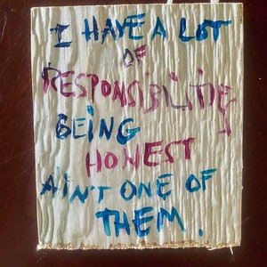 Daisy Jones and the Six - 4&quot;x5&quot; quote board on reclaimed wood - Rod - I have a lot of responsibilities, being honest  ain&#39;t one of them