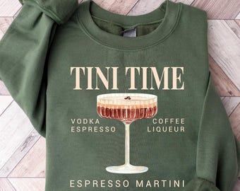 Tini Time Espresso Martini Sweatshirt, Espresso Shirt, Espresso Martini Social Club Shirt, Espresso Martini Lover Gift, Birthday Gift Her